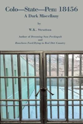 Colo-State-Pen: 18456: A Dark Miscellany by Stratton, W. K.