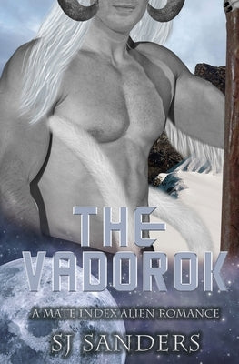 The VaDorok: A Mate Index Alien Romance by Sanders, Sj