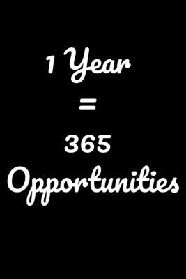 1 Year = 365 Opportunities: Notepads Office 110 pages (6 x 9) by Art, Mobook