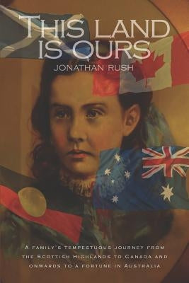 This Land Is Ours by Rush, Jonathan