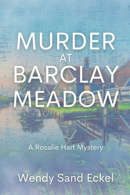 Murder at Barclay Meadow: A Rosalie Hart Mystery by Eckel, Wendy Sand