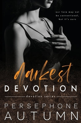 Darkest Devotion: A Devotion Series Novelette by Autumn, Persephone