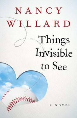 Things Invisible to See by Willard, Nancy