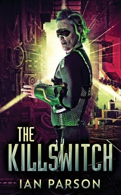 The Killswitch by Parson, Ian