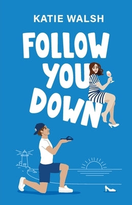 Follow You Down by Walsh, Katie
