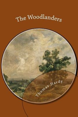 The Woodlanders by Hardy, Thomas