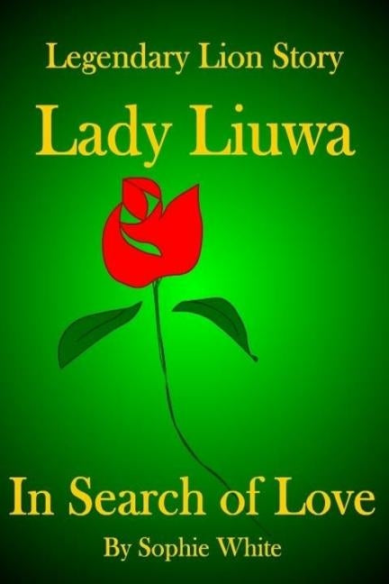 Lady Liuwa: In Search of Love by White, Sophie