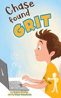 Chase Found Grit: Fostering Resilience During Virtual Learning by Evelyn, Jeanne