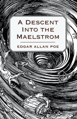 A Descent into the Maelstr by Poe, Edgar Allan