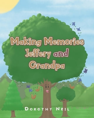 Making Memories Jeffery and Grandpa by Neil, Dorothy