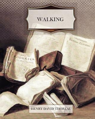 Walking by Thoreau, Henry David