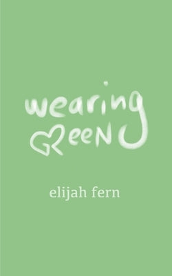 wearing green. by Fern, Elijah