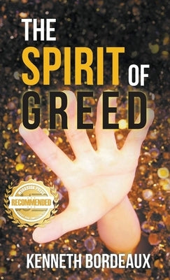 The Spirit of Greed by Bordeaux, Kenneth