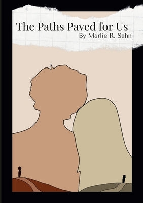 The Paths Paved for Us by Sahn, Marlie
