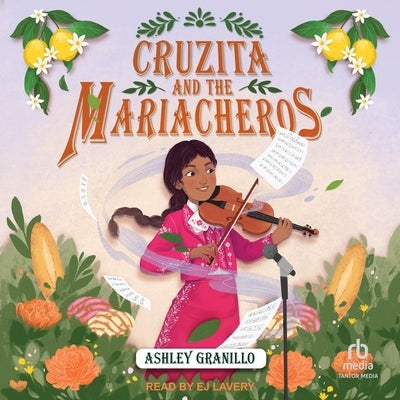Cruzita and the Mariacheros by Granillo, Ashley