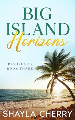 Big Island Horizons by Cherry, Shayla