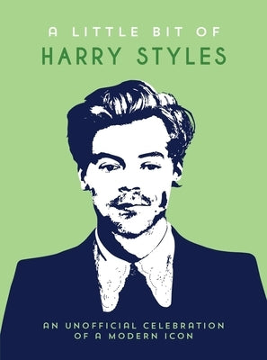 A Little Bit of Harry Styles: An Unofficial Celebration of a Modern Icon by Summersdale Publishers