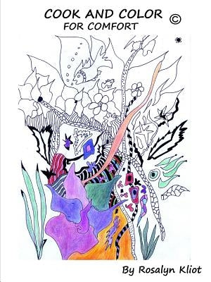 Cook and Color for Comfort by Kliot, Rosalyn