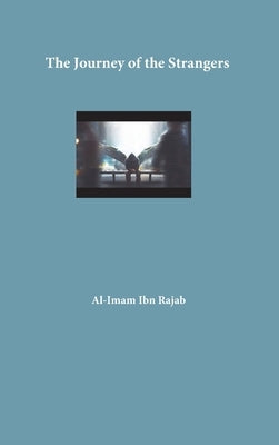The Journey of the Strangers by Al-Imam Ibn Rajab
