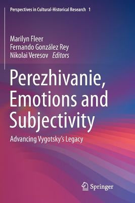 Perezhivanie, Emotions and Subjectivity: Advancing Vygotsky's Legacy by Fleer, Marilyn