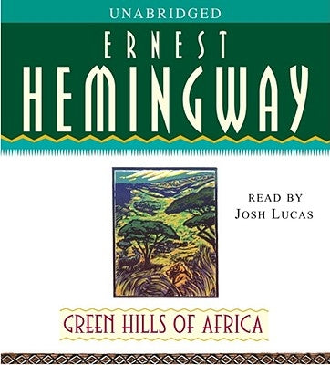 Green Hills of Africa by Hemingway, Ernest