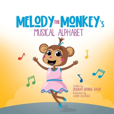 Melody the Monkey's Musical Alphabet by Benner-Davis, Deborah