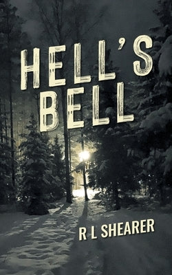 Hell's Bell by Shearer, R. L.