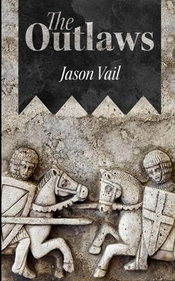 The Outlaws by Vail, Jason