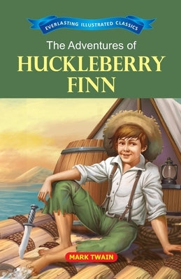 The Adventure of Huckleberry Finn by Twain, Mark