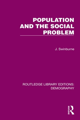 Population and the Social Problem by Swinburne, J.