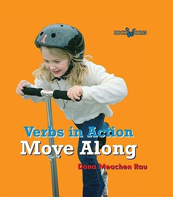 Move Along by Rau, Dana Meachen