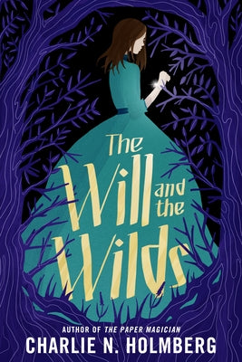 The Will and the Wilds by Holmberg, Charlie N.