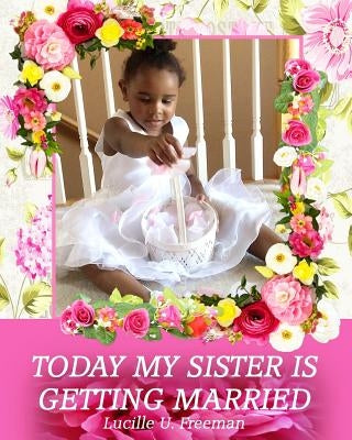 Today My Sister is Getting Married by Publishing Co, First Flight