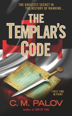 The Templar's Code: A Thriller by Palov, C. M.