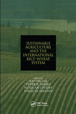 Sustainable Agriculture and the International Rice-Wheat System by Lal, Rattan