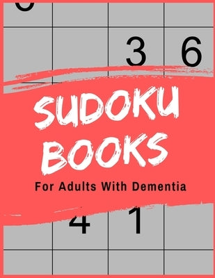 Sudoku Books For Adults With Dementia: For Adults with Dementia - 50 Puzzles - Paperback - Made In USA - Size 8.5x11 by Publishing, The Rompecabezas Union