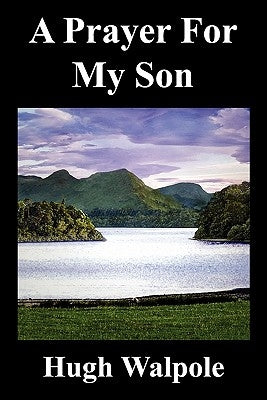A Prayer for My Son by Walpole, Hugh