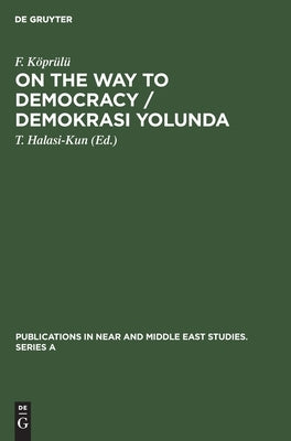On the Way to Democracy / Demokrasi Yolunda by Köprülü, F.