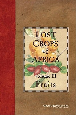 Lost Crops of Africa: Volume III: Fruits by National Research Council