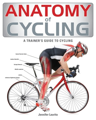 Anatomy of Cycling by Laurita, Jennifer