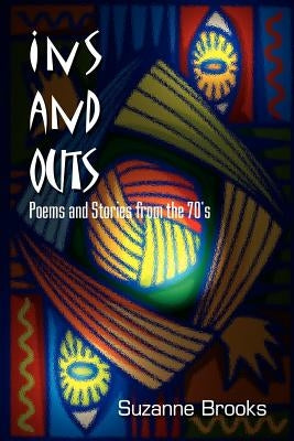 Ins and Outs: Poems and Stories from the 70's by Brooks, Suzanne