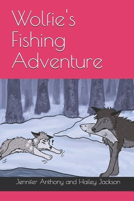 Wolfie's Fishing Adventure by Jackson, Hailey