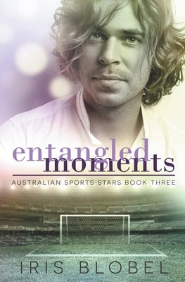 Entangled Moments by Blobel, Iris