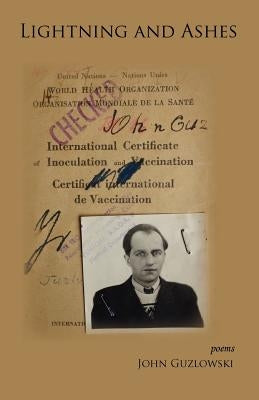 Lightning and Ashes by Guzlowski, John