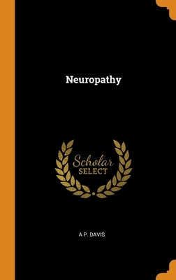 Neuropathy by Davis, A. P.