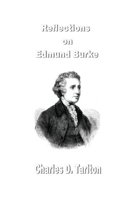 Reflections on Edmund Burke by Tarlton, Charles D.