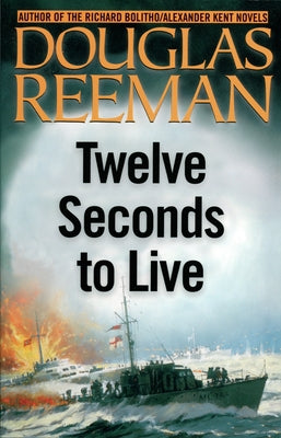 Twelve Seconds to Live by Reeman, Douglas