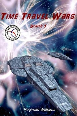 Time Travel Wars: Time Travel Academy 3 by Williams, Reginald