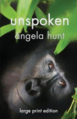 Unspoken: Large Print Edition by Hunt, Angela