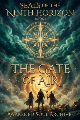 Seals of the Ninth Horizon: The Gate of Air by Archives, Awakened Soul